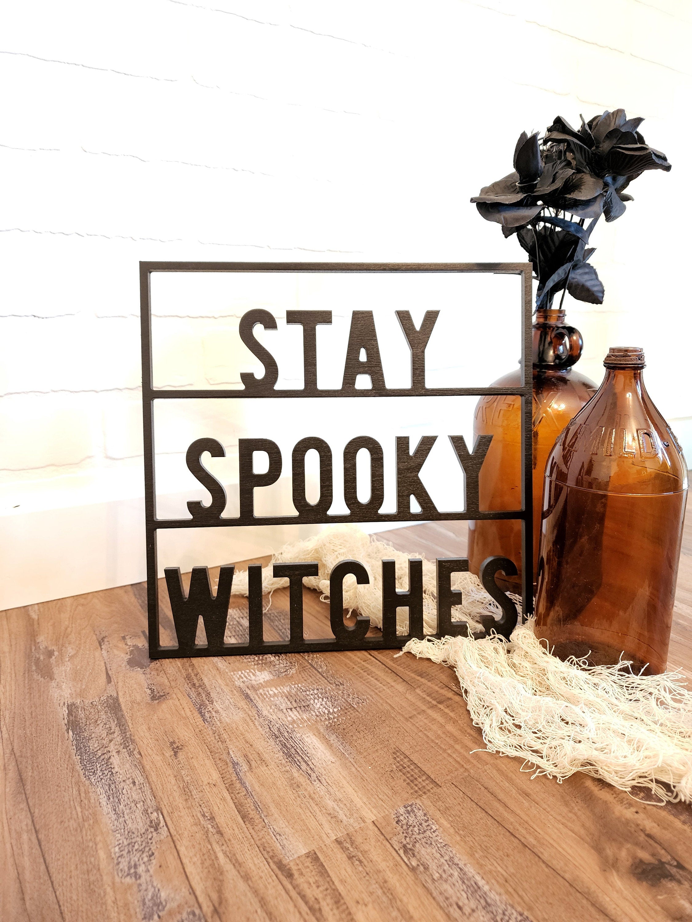 Stay Spooky Witches Sign - Spooky Vibes