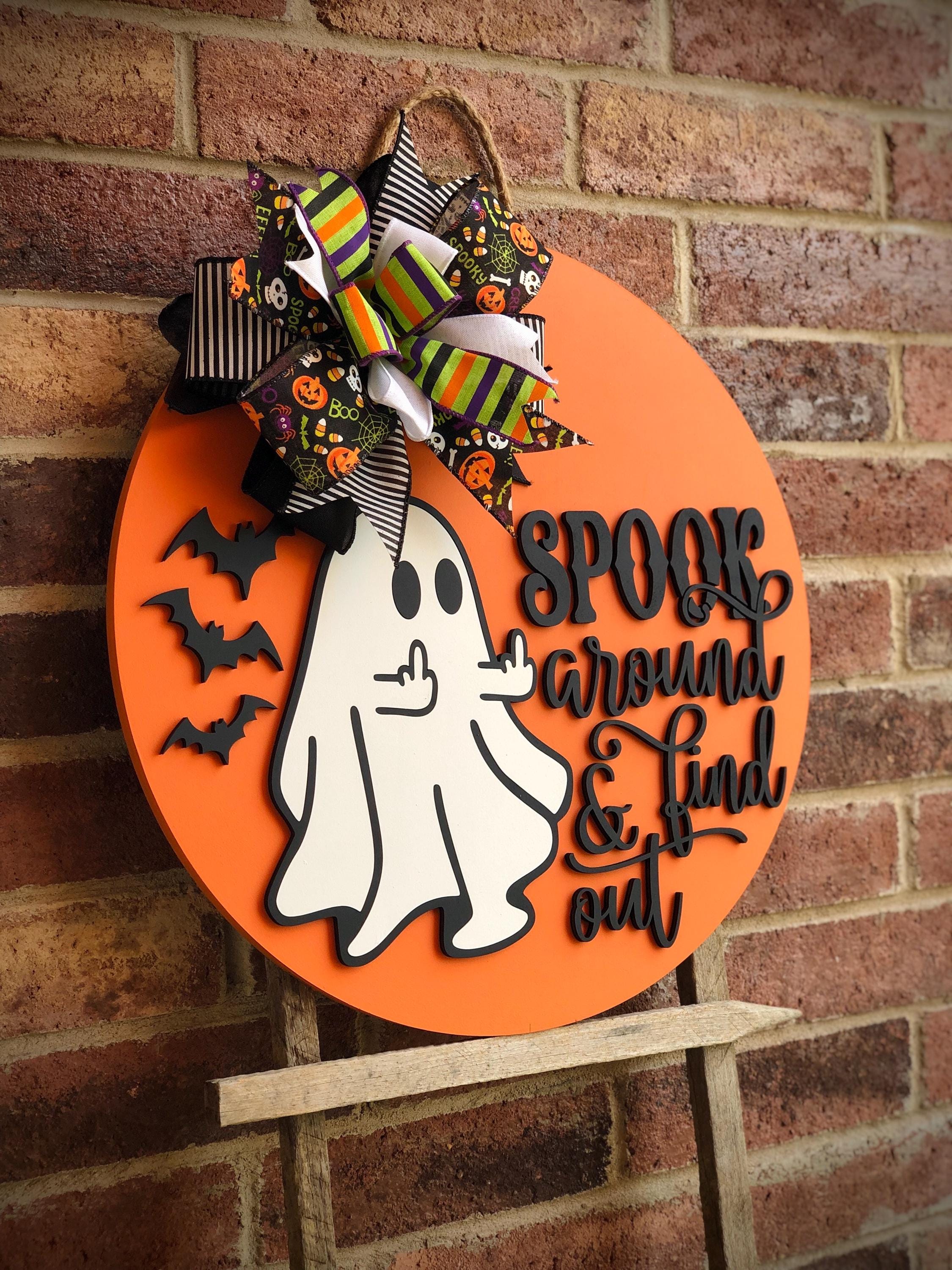 Spook Around And Find Out Halloween Door Hanger