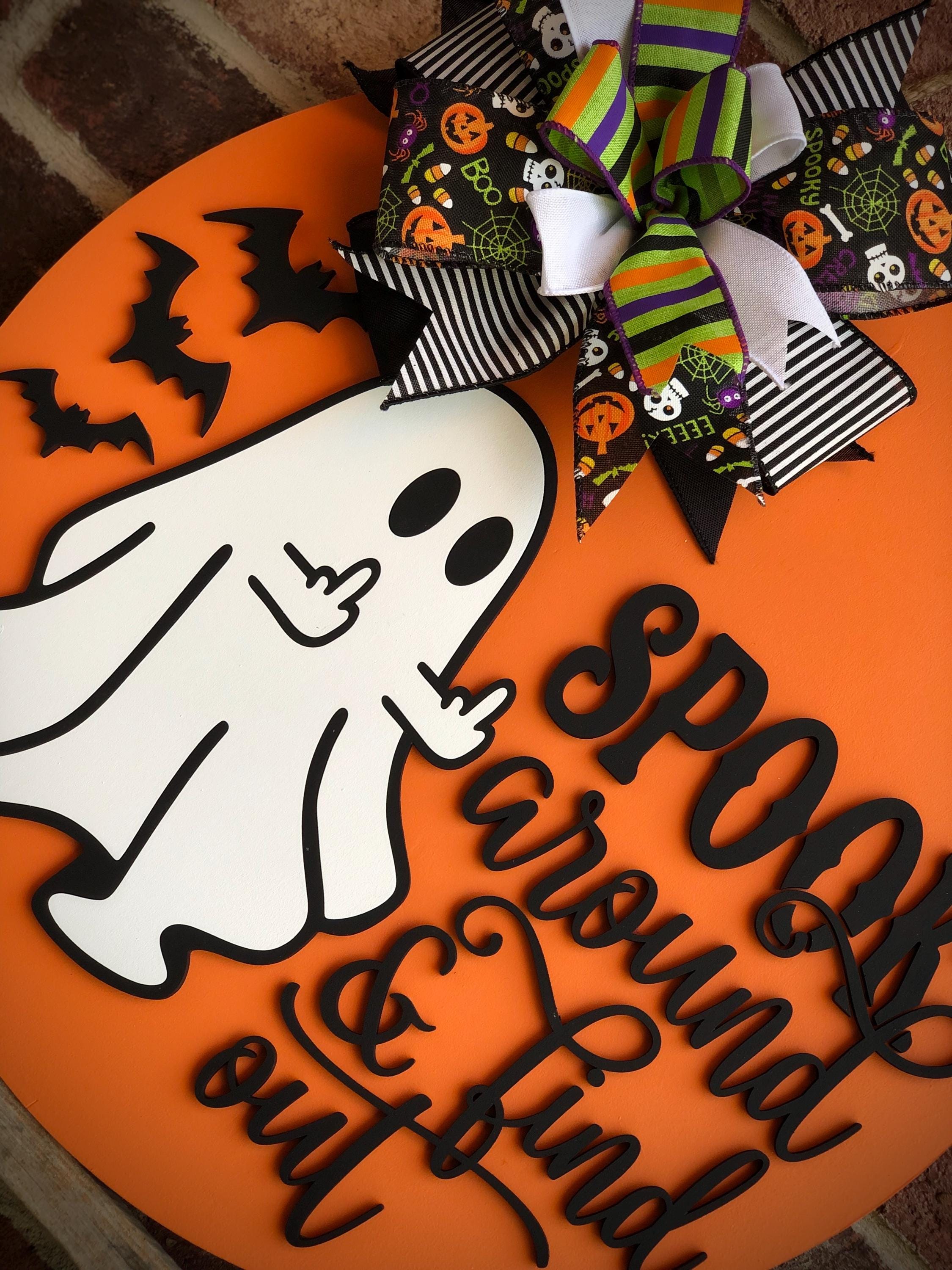 Spook Around And Find Out Halloween Door Hanger