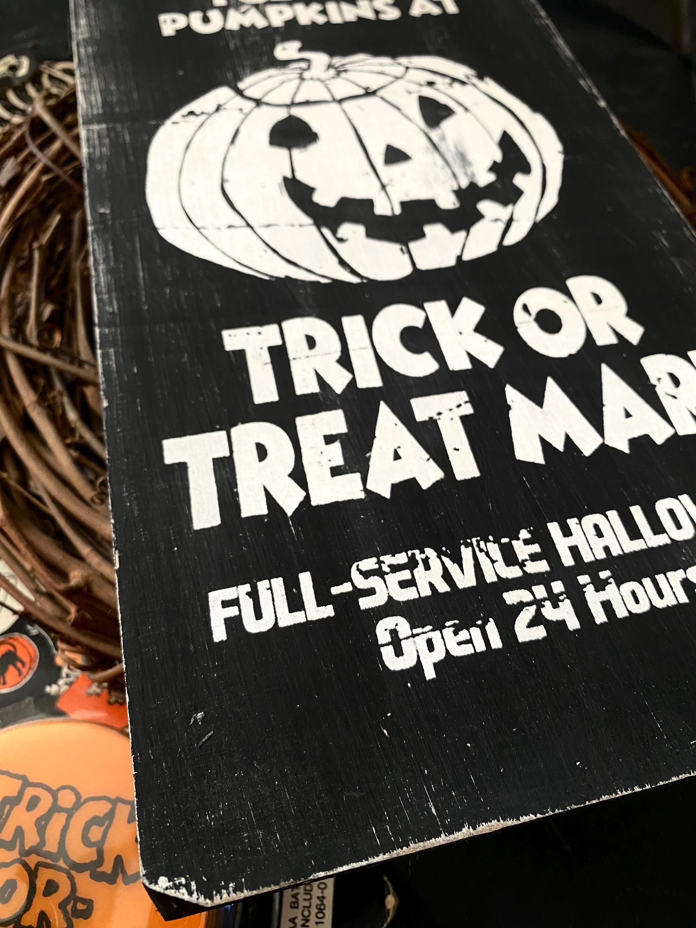Trick or Treat Mart Solid Wood Sign - Rustic Halloween Decor