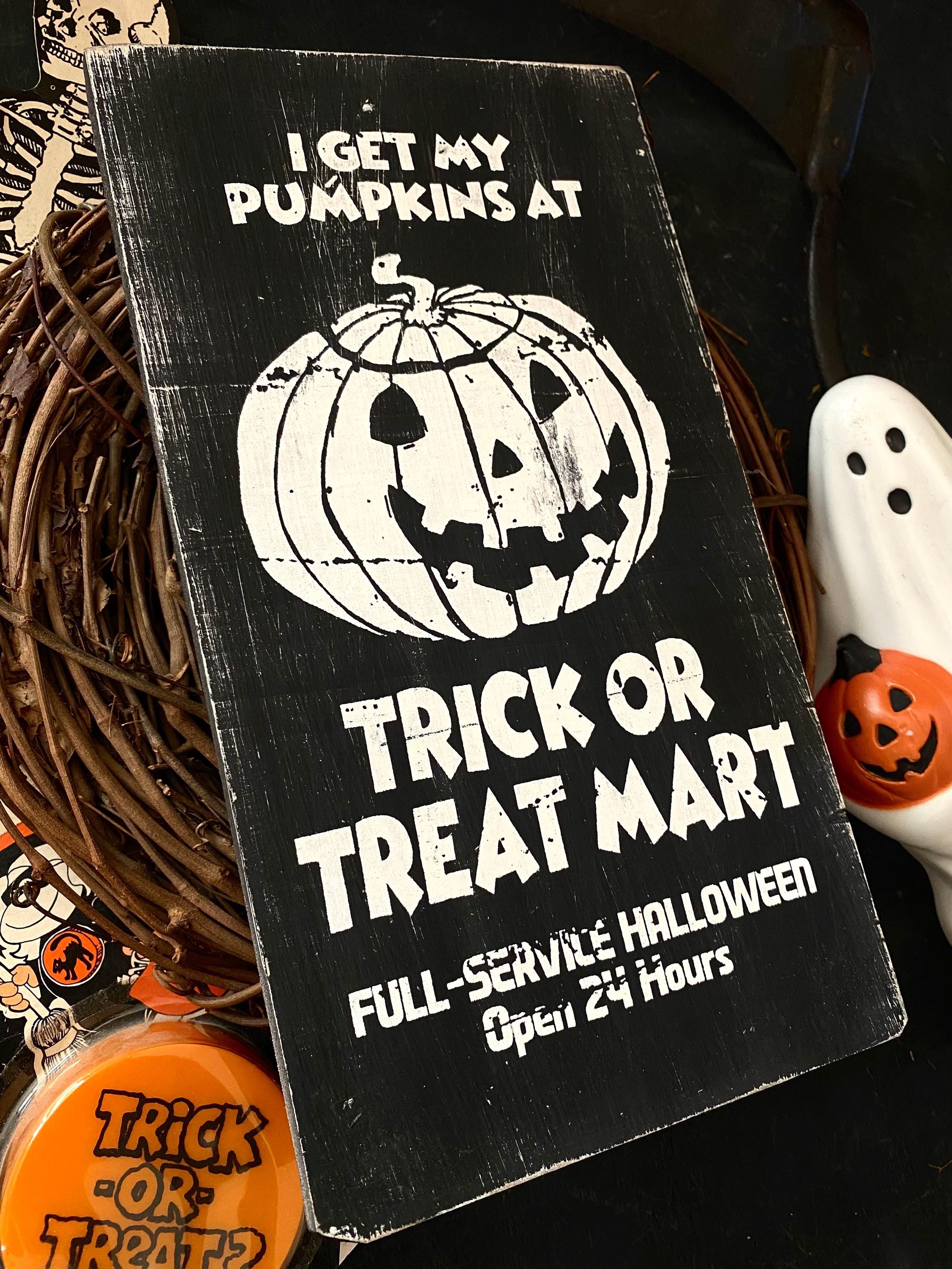 Trick or Treat Mart Solid Wood Sign - Rustic Halloween Decor