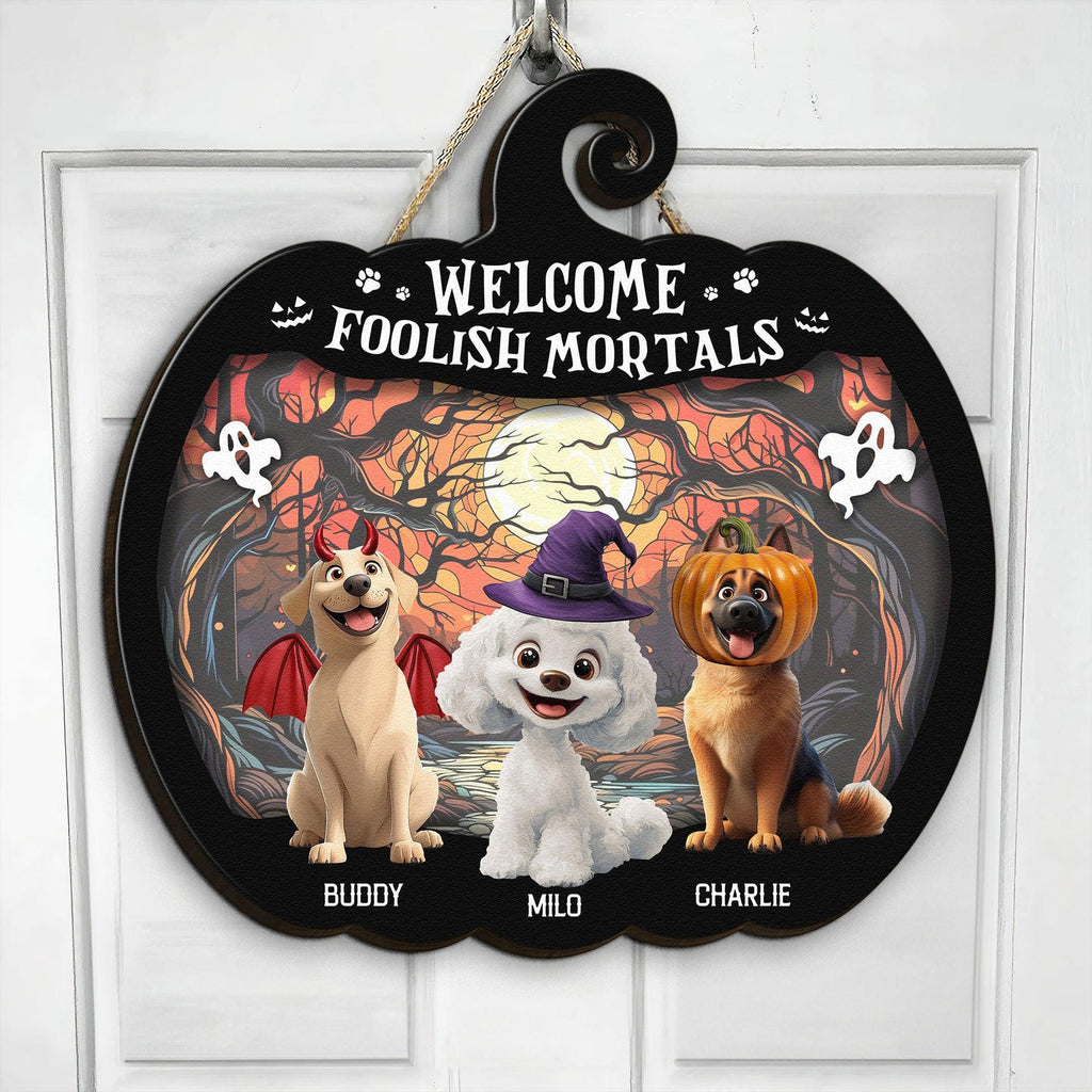 Welcome Foolish Mortals - Personalized Wood Sign