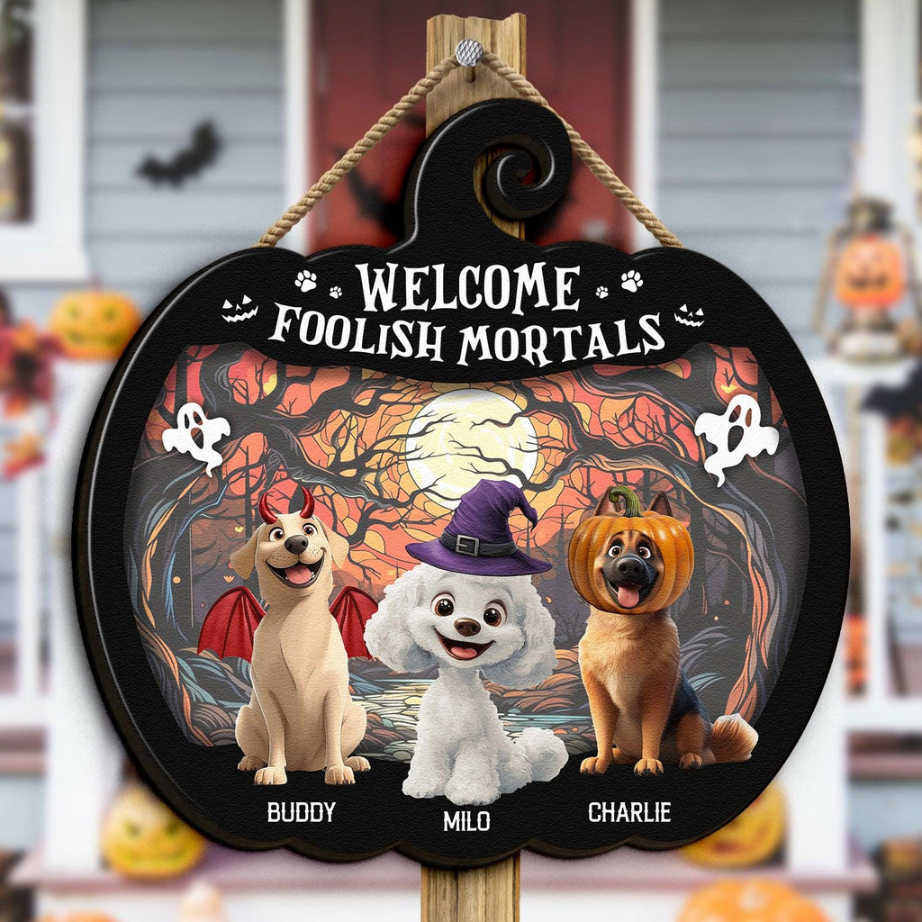 Welcome Foolish Mortals - Personalized Wood Sign